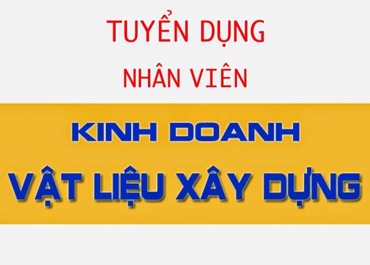 Do mở rộng kinh doanh, công ty CP Đầu tư- xây dựng- tư vấn kỹ thuật Khang Minh tuyển dụng nhân viên kinh doanh vật liệu xây dựng 