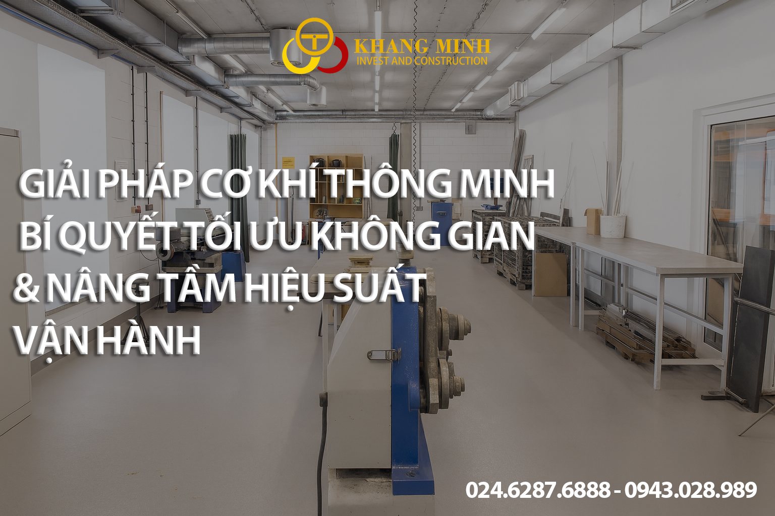 _GIẢI_PHÁP_CƠ_KHÍ_THÔNG_MINH__BÍ_QUYẾT_TỐI_ƯU_KHÔNG_GIAN__NÂNG_TẦM_HIỆU_SUẤT_VẬN_HÀNH.jpg