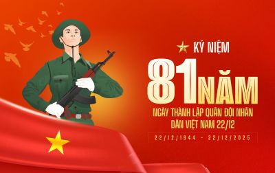🇻🇳 **KỶ NIỆM 81 NĂM NG&Agrave;Y TH&Agrave;NH LẬP QU&Acirc;N ĐỘI NH&Acirc;N D&Acirc;N VIỆT NAM (22/12/1944 &ndash; 22/12/2025)**